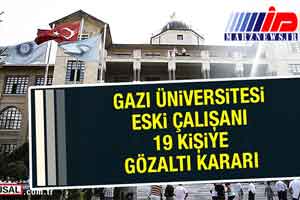 10 نفر از کارکنان سابق دانشگاه غازی ترکیه دستگیر شدند